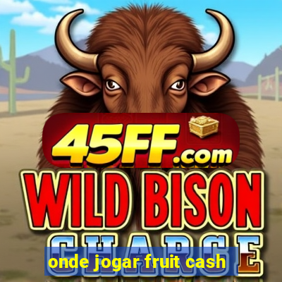 onde jogar fruit cash